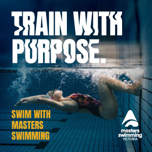 Train with Purpose | Masters Swimming Victoria